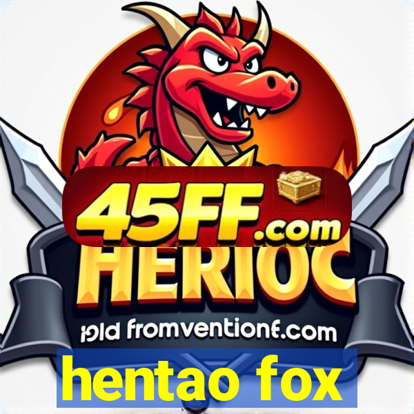 hentao fox